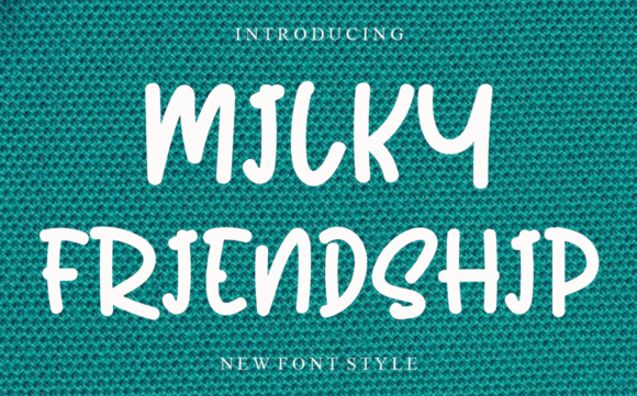 Milky Friendship Font for Creative Projects